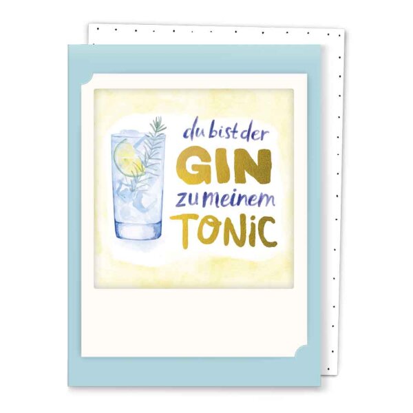 du bist der gin zu meinem tonic